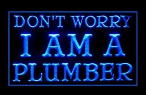 I Am Plumber Dont Worry Repair LED Neon Sign